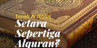Benarkah Surat Al-Ikhlas Sama dengan Sepertiga Al-Quran? Al-Ikhlas Sama dengan Sepertiga Al-Quran