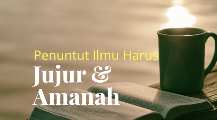 Penuntut Ilmu Harus Memiliki Sifat Jujur dan Amanah