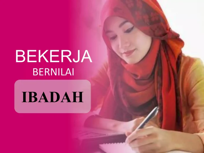 Bekerja Bernilai Ibadah dapat pahala