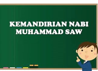 Belajar Hidup Mandiri dengan Meneladani Rasulullah