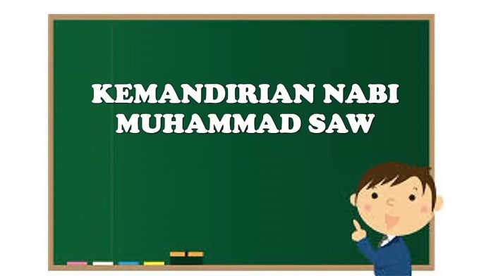 Belajar Hidup Mandiri dengan Meneladani Rasulullah
