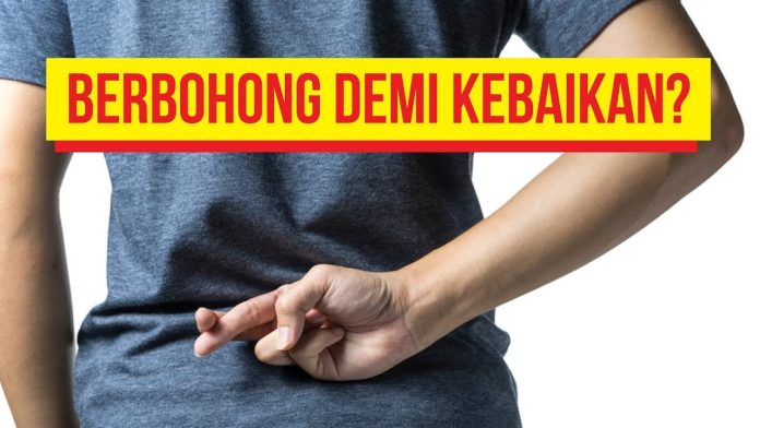 Berbohong Demi Kebaikan bolehkah Berbohong Demi Kebaikan bolehkah
