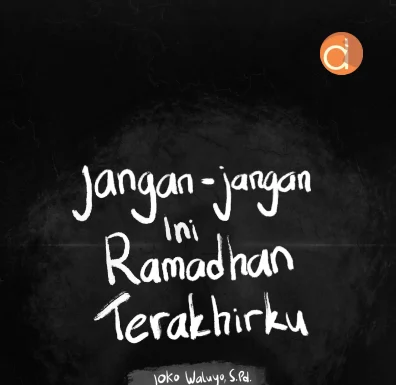 Buku Jangan-jangan ini Ramadhan Terakhirku