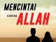 Cara Mencintai karena Allah Lillahi Ta'ala