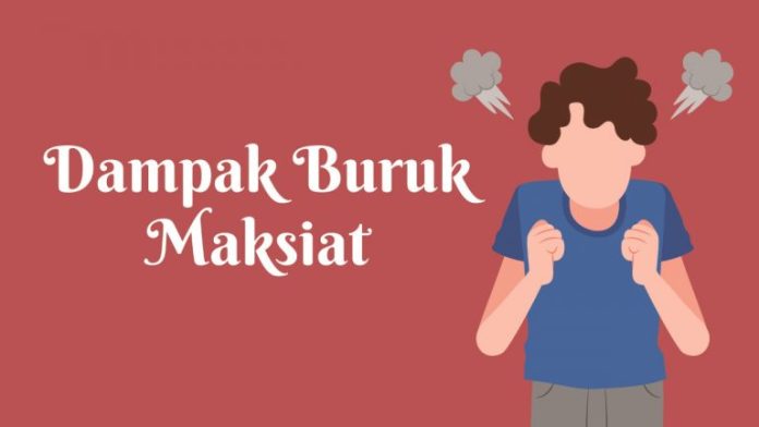 Dampak Buruk Maksiat