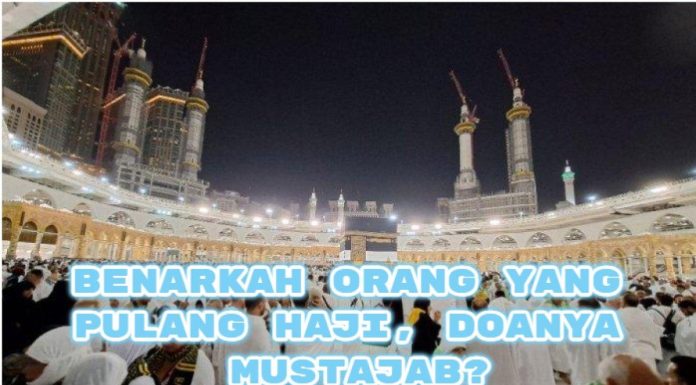 Doa Orang Pulang Haji, Apakah Pasti Mustajab? Doa Orang Pulang Haji Apakah Mustajab Pasti Terkabul