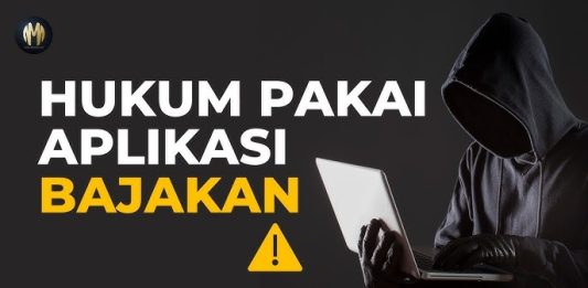 Hukum Menggunakan Aplikasi Bajakan