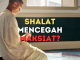 Kenapa Shalat Tidak Mencegah Maksiat