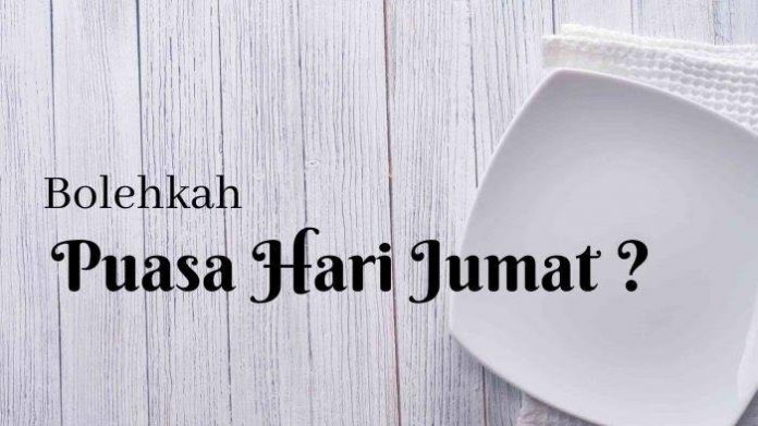Larangan puasa hari jumat Larangan puasa hari jumat