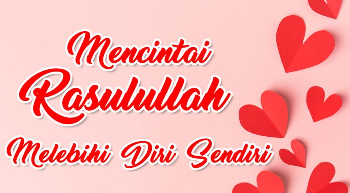 Mencintai Nabi Melebihi Siapapun Bagaimana Caranya