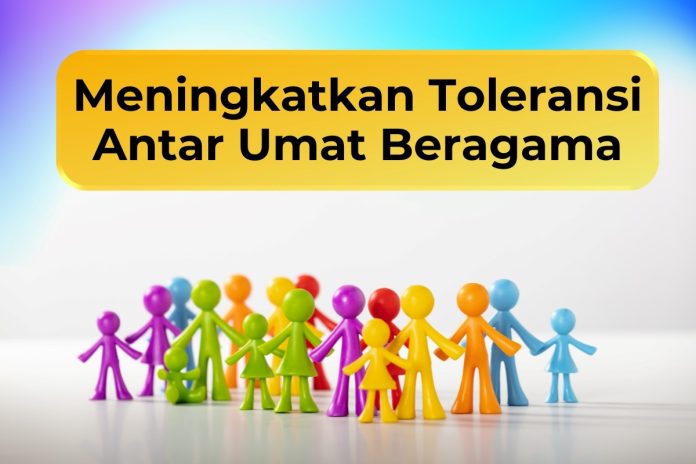 meningkatkan toleransi antar umat beragama