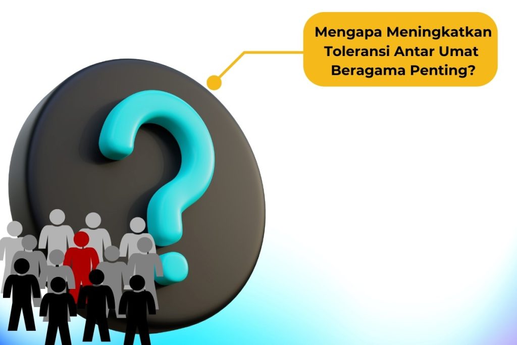 meningkatkan toleransi antar umat beragama