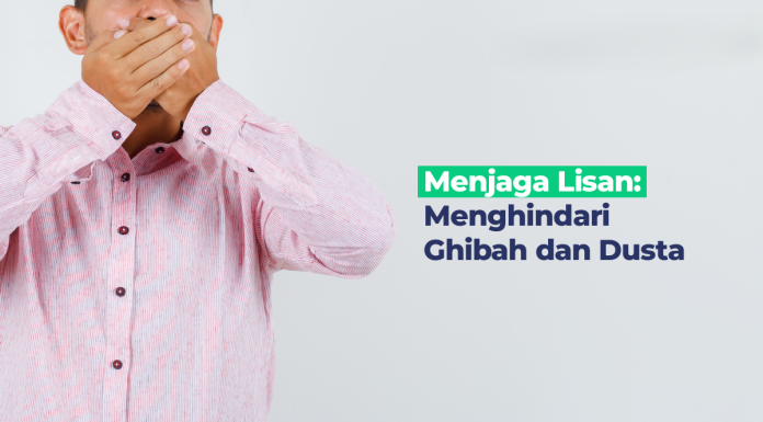 Menjaga Lisan dari Dusta dan ghibah