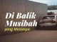 Nikmat di Balik Ujian, Ada Hikmah Besar