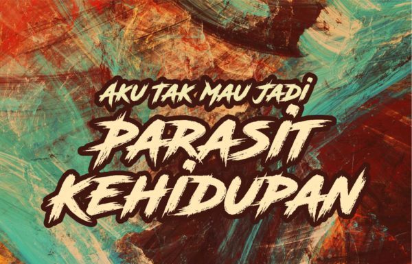 Novel Aku Tak Mau Jadi Parasit Kehidupan