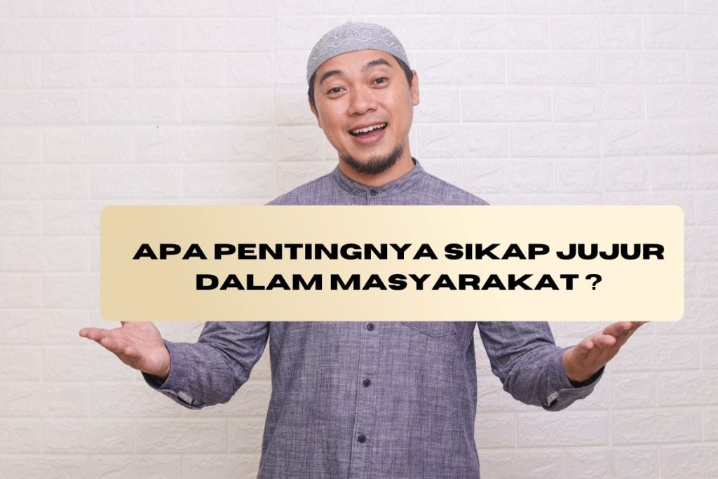 pentingnya sikap jujur dalam masyarakat