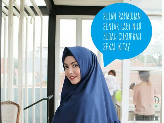 Sambut Bulan Ramadhan dengan Bekal-bekal Baik Ini