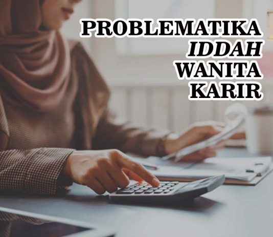Solusi Iddah Wanita Karir dalam Islam
