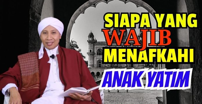 Tanggung Jawab Nafkah Anak Yatim Siapa