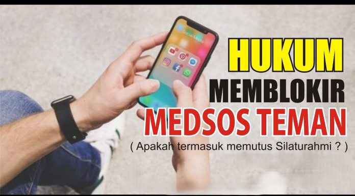hukum memblokir teman medsos apakah termasuk memutus silaturahim