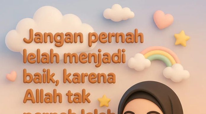 jangan lelah jadi baik istiqomah menjadi baik