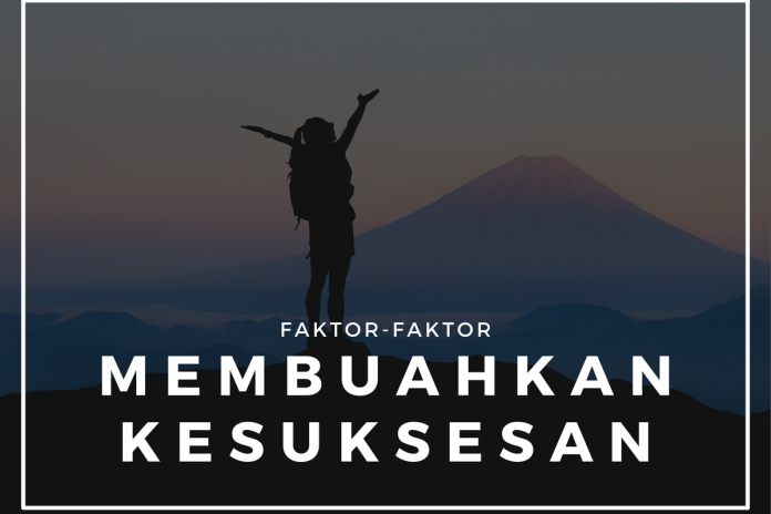 kesungguhan kunci sukses bekerja faktor kesuksesan