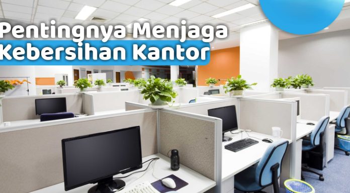 menjaga kebersihan tempat kerja